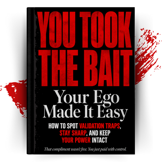 YOU TOOK THE BAIT: Your Ego Made It Easy